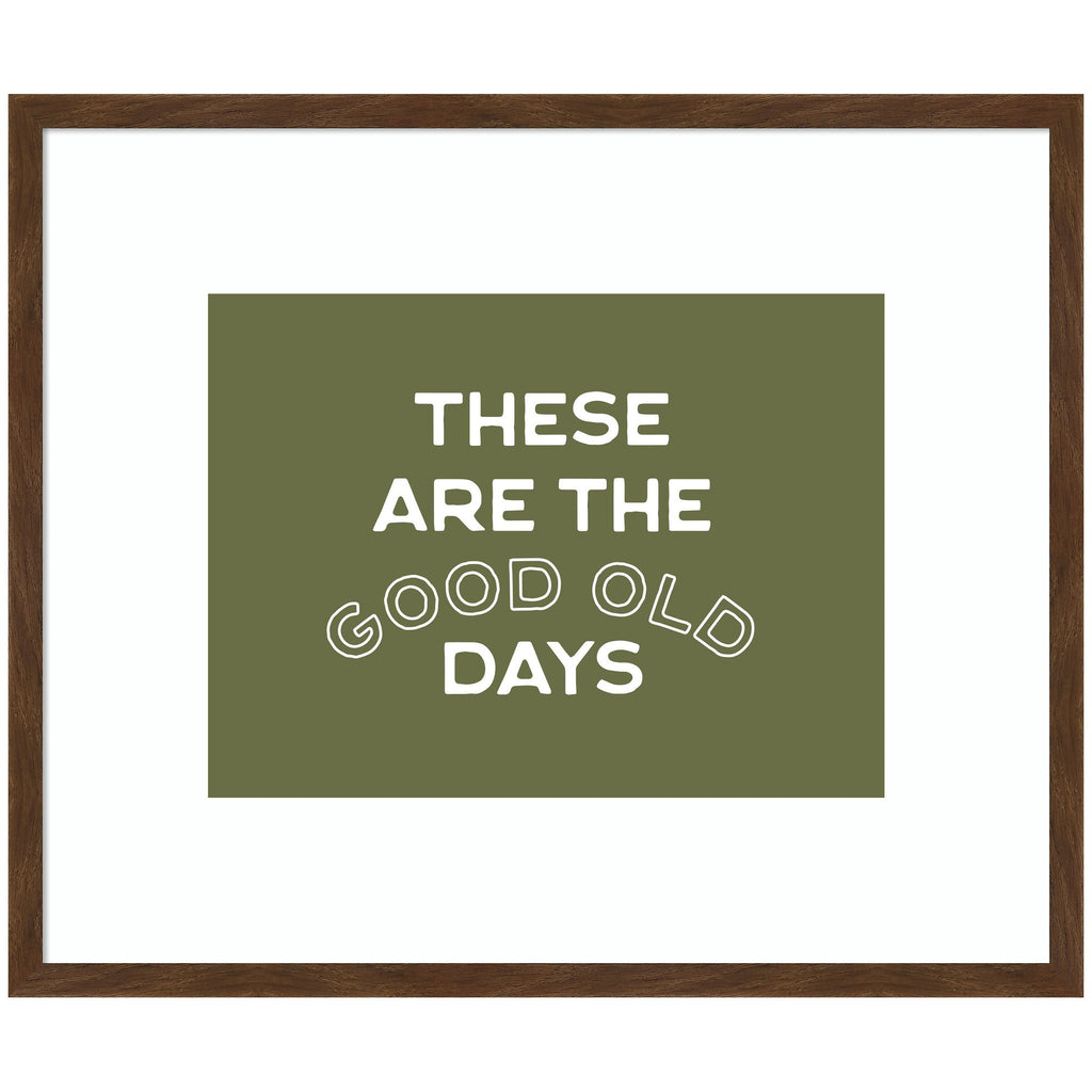 These Are the Good Old Days Retro Poster, Stamped Lettering Sage Green Wall Art Dopamine Decor by Lucky Guava Framed Wall Art Print