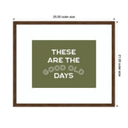 These Are the Good Old Days Retro Poster, Stamped Lettering Sage Green Wall Art Dopamine Decor by Lucky Guava Framed Wall Art Print