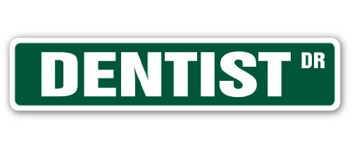 Dentist Street Sign Dental Surgeon Teeth Mouth Health | Indoor/Outdoor | 24' Wide Plastic Sign