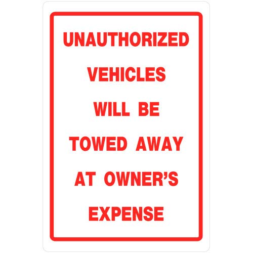 Hillman 840018 Unauthorized Vehicles Will Be Towed Away At Owner'S Expense Sign, White And Red Heavy Duty Plastic, 12X18 Inches