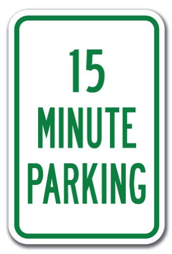15 Minute Parking Sign 12' X 18' Heavy Gauge Aluminum Signs