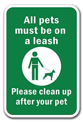 All Pets Must Be On A Leash Please Clean Up After Your Pet Sign 12' X 18' Heavy Gauge Aluminum Signs
