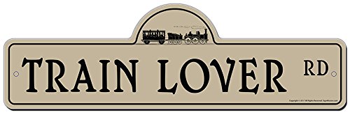 Train Lover Street Sign | Indoor/Outdoor | Funny Home D  Cor For Garages, Living Rooms, Bedroom, Offices | Signmission Personali