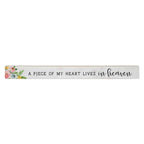 Simply Said, INC Talking Sticks 16' x 1.5' Wood Sign - A Piece of My Heart Lives in Heaven
