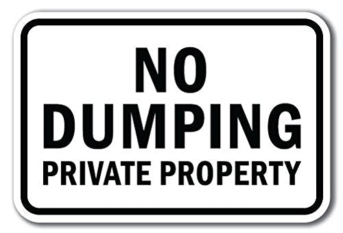 No Dumping Private Property Sign 12' X 18' Heavy Gauge Aluminum Signs