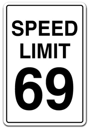 Speed Limit 69 Aluminum Sign Driving Car Racing Fast Driver Race | Indoor/Outdoor | 10' Tall