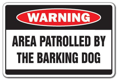 SignJoker] Area PATROLLED by Barking Dog Warning Sign Crazy Gift Wall Plaque Decoration
