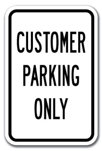 Customer Parking Only Sign 12' X 18' Heavy Gauge Aluminum Signs