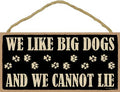 SJT ENTERPRISES, INC. We Like Big Dogs and We Cannot Lie 5' x 10' Primitive Wood Plaque Sign (SJT94755)
