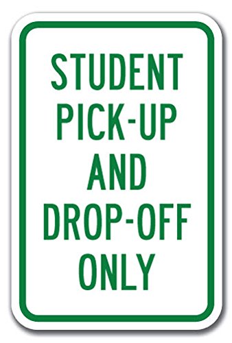 Student Pick-Up And Drop-Off Only Sign 12' X 18' Heavy Gauge Aluminum Signs