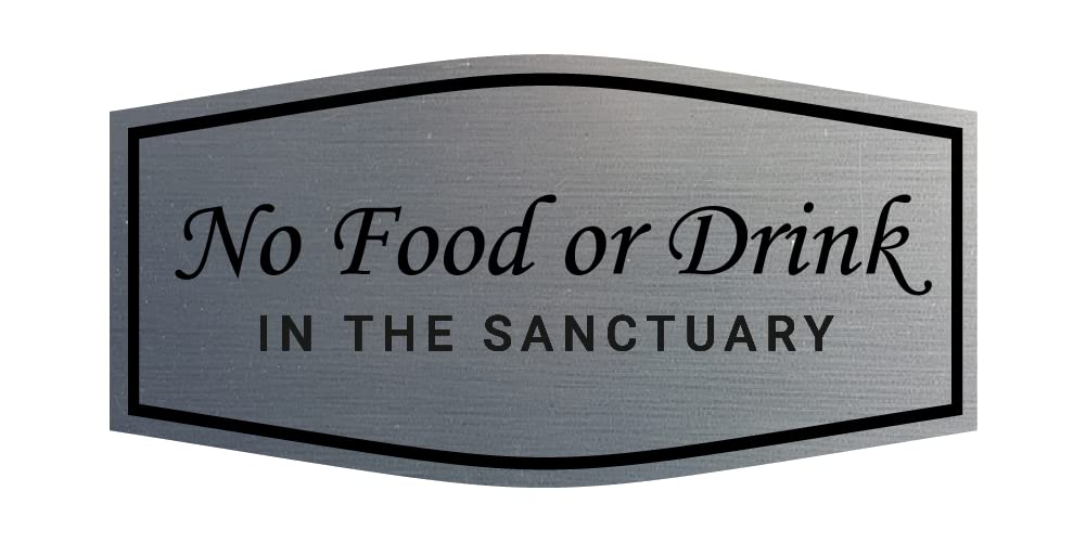 Fancy No Food Or Drink In The Sanctuary Sign (Brushed Silver) - Medium (1 Pack)