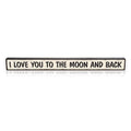 I Love You To The Moon And Back - Wooden Sign by My Word! 1.5 x 16''