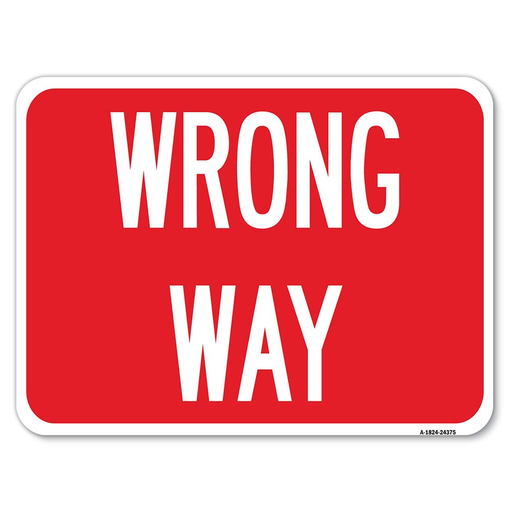 Wrong Way | 18' X 24' Heavy-Gauge Aluminum Rust Proof Parking Sign | Protect Your Business & Municipality | Made In The Usa