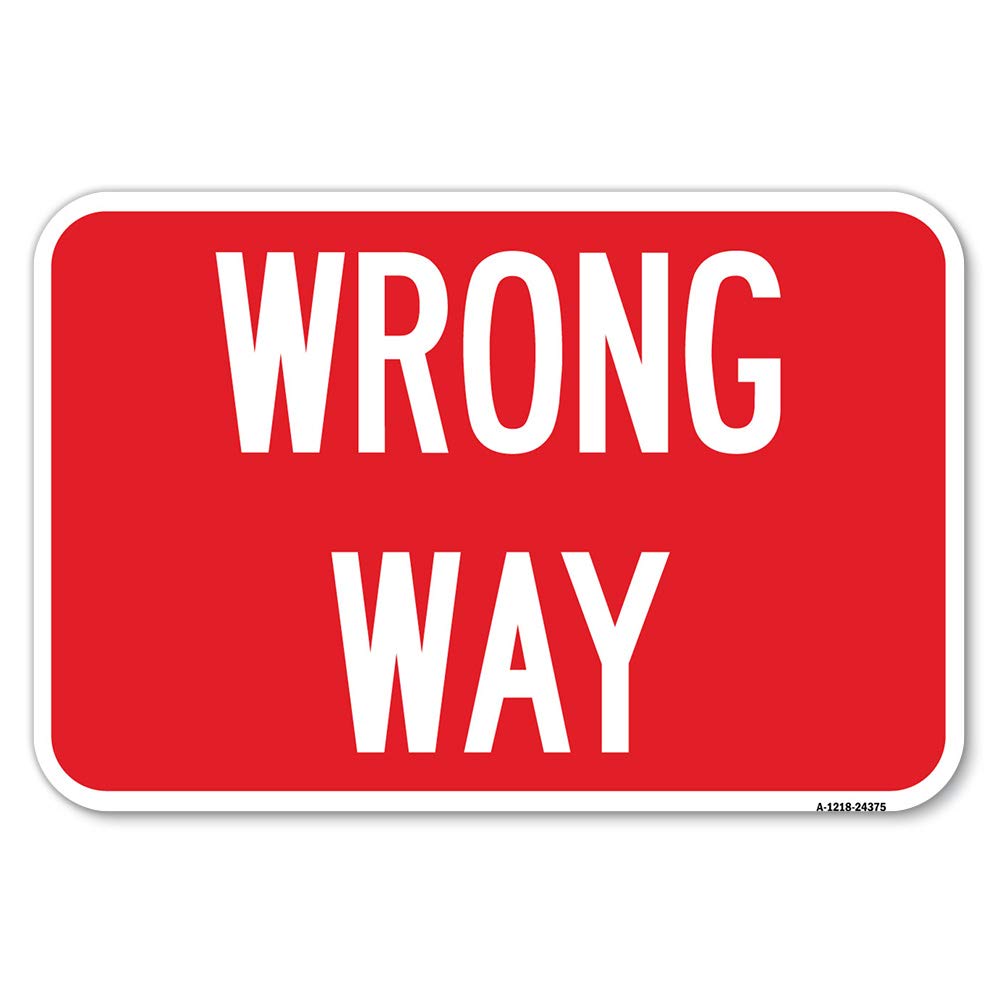 Wrong Way | 12' X 18' Heavy-Gauge Aluminum Rust Proof Parking Sign | Protect Your Business & Municipality | Made In The Usa