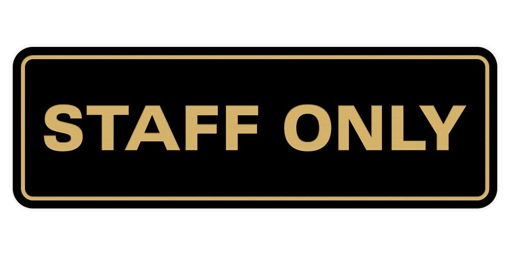 All Quality Standard Staff Only Wall Or Door Sign | Easy Installation | Office Workplace Signs | Enhanced Security - Black/Gold