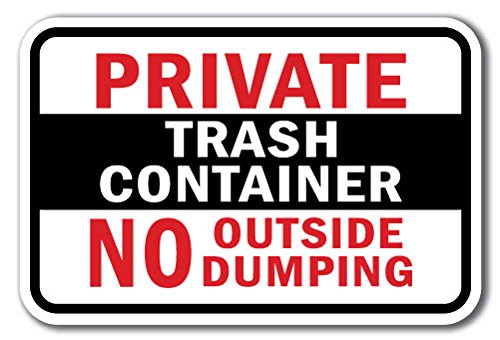 Private Trash Container No Outside Dumping Sign 12' X 18' Heavy Gauge Aluminum Signs
