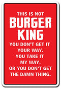 This Is Not Burger King Aluminum Sign Kitchen Mom Mother Cook Food Foodie | Indoor/Outdoor | 14' Tall