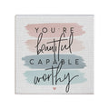 Simply Said, INC Small Talk Squares - Youre Beautiful, Capable, & Worthy - 5.25 x 5.25 in Distressed Rustic Sign STS1639