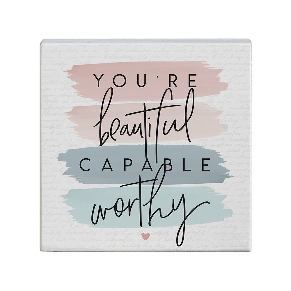 Simply Said, INC Small Talk Squares - Youre Beautiful, Capable, & Worthy - 5.25 x 5.25 in Distressed Rustic Sign STS1639
