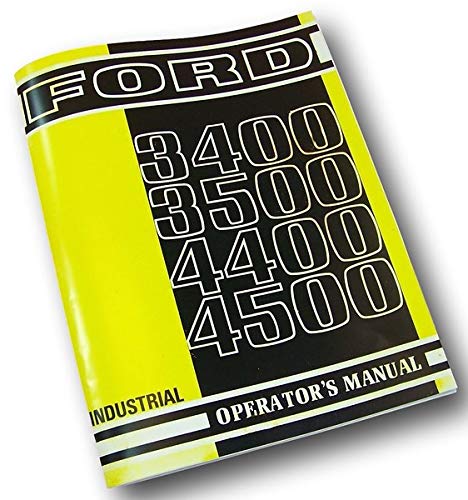 Operators Manual For Ford 3400 3500 4400 4500 Industrial Tractors Owners Maintenance Book