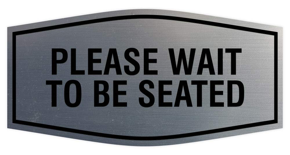 Signs Bylita Fancy Please Wait To Be Seated Sign (Brushed Silver) - Large