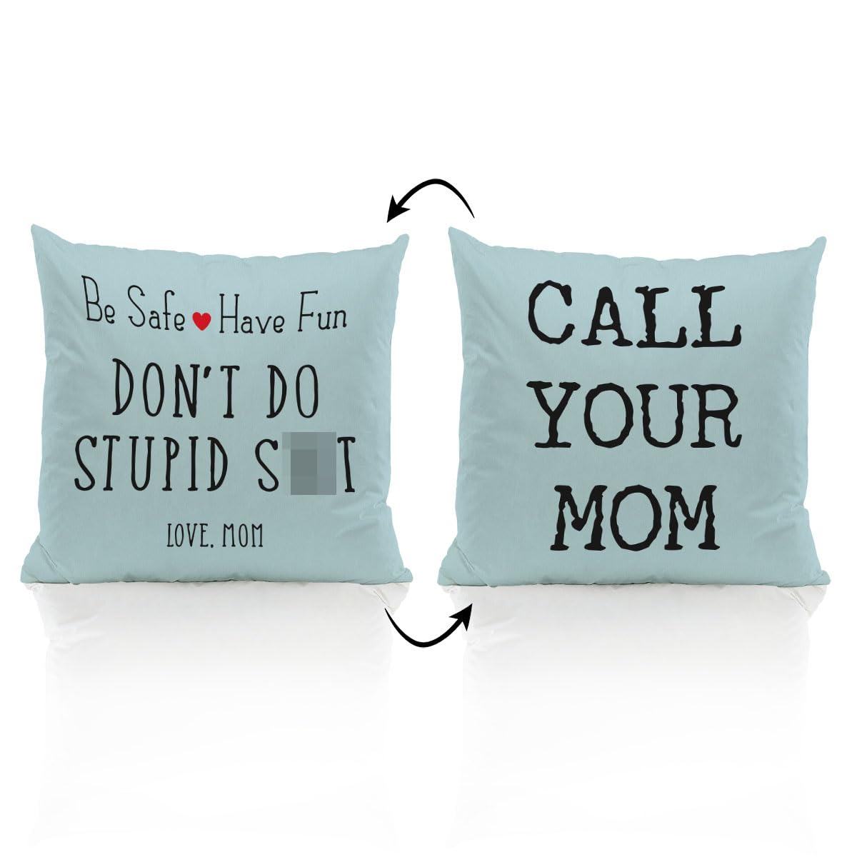 Zjsyxxu Call Your Mom Be Safe Have Fun Don'T Do Stupid Love Mom 18'X18'Reversible Throw Pillow Case (Light Blue)