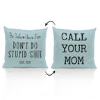 Zjsyxxu Call Your Mom Be Safe Have Fun Don'T Do Stupid Love Mom 18'X18'Reversible Throw Pillow Case (Light Blue)