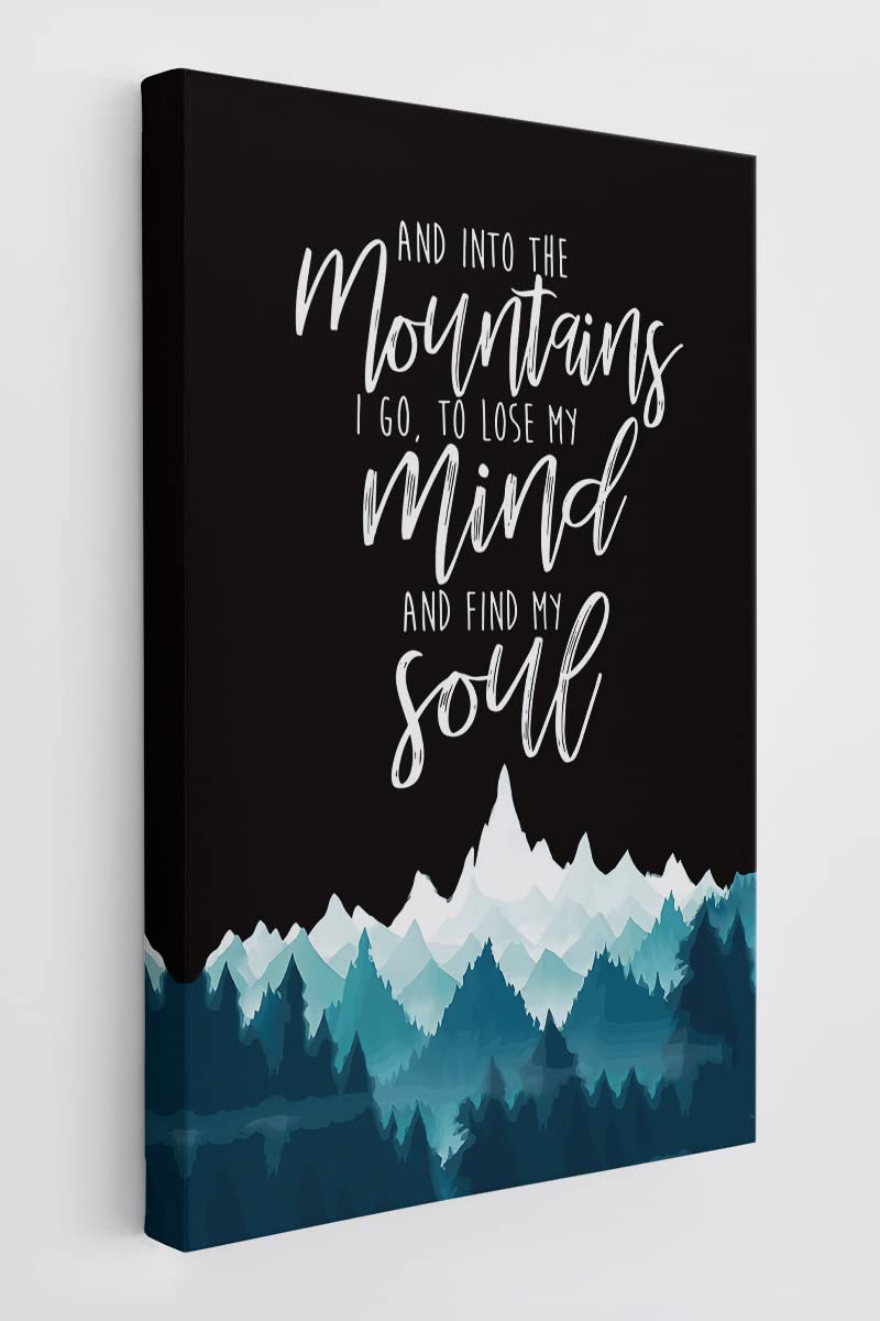 BXFAHZJ And Into the Mountains I Go To Lose My Mind and Find My Soul Mountain Forest Trees Wall Art Canvas Inspirational Quote 1
