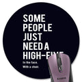 Knseva Some People Just Need A High Five In The Face With A Chair Funny Quote Round Mouse Pad, Coworker Employee Boss Gift Inspi