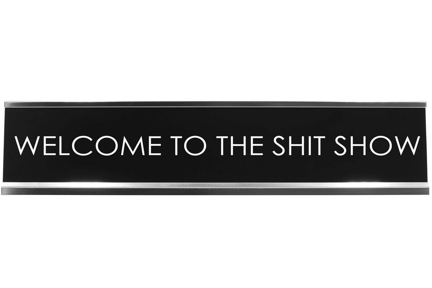 Signs Bylita Welcome To The Shit Show Novelty Desk Sign