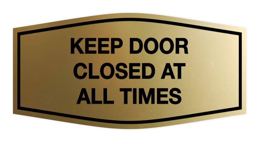 Signs Bylita Fancy Keep Door Closed At All Times Sign(Brushed Gold) - Medium
