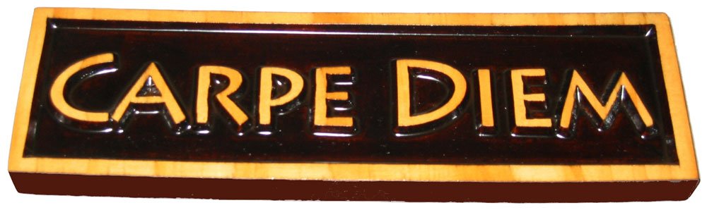 Abi Woodworking Carpe Diem    (Seize The Day), Decorative Wood Sign Plaque, Carved