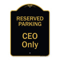 Signmission Designer Series Sign - Reserved Parking Ceo Only Black & Gold 18' X 24' Heavy-Gauge Aluminum Architectural Sign Pr