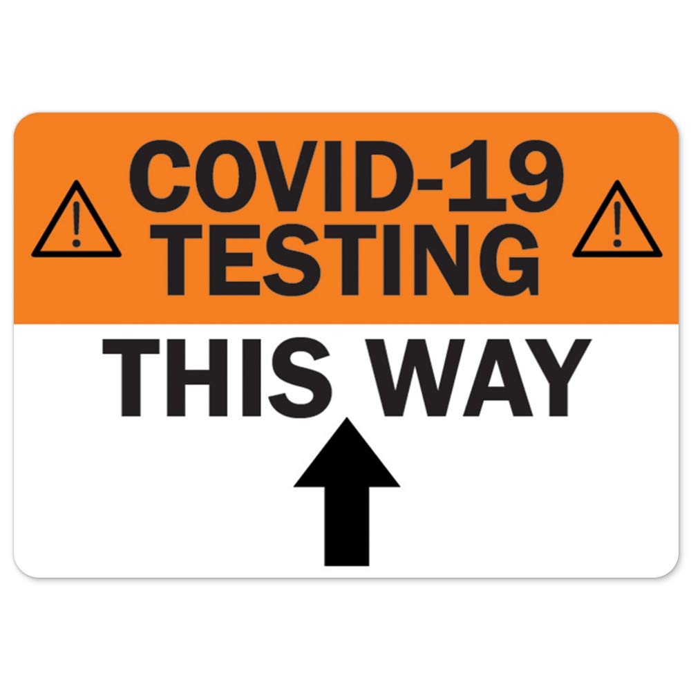 Covid-19 Notice Sign - Covid-19 Testing This Way Up Arrow | Aluminum Sign | Protect Your Business, Municipality, Home & Colleagu