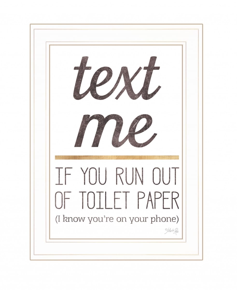 HomeRoots 408135 21 x 15 x 1 in. Text Me If You Run Out of Toilet Paper 2 White Framed Print Wall Art