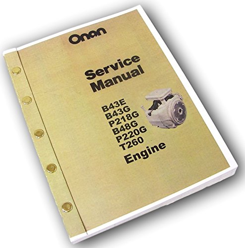 Onan B43E B43G P218G B48G P220G T260 Engine Service Repair Shop Overhaul Manual