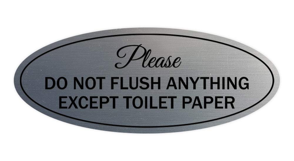 Signs Bylita Oval Please Do Not Flush Anything Except Toilet Paper Sign (Brushed Silver) - Medium