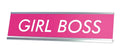 Signs By Lita Pink Girl Boss Novelty Desk Sign