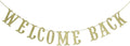 Welcome Back Gold Glitter Banner for Home Welcome, Homecoming, Back to School, Retiring from The Army, Home Party Decoration Bac