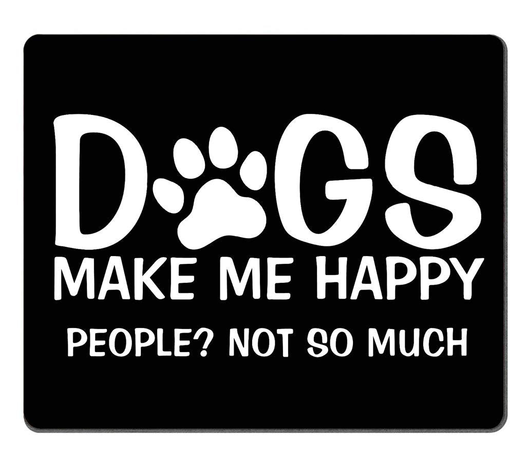 Amcove Funny Quote Gaming Mouse Pad Custom, Dogs Make Me Happy People Not So Much Funny Letter Black White Mouse Pad