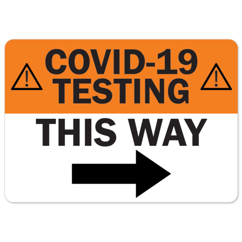 Covid-19 Notice Sign - Covid-19 Testing This Way Right Arrow | Aluminum Sign | Protect Your Business, Municipality, Home & Colle
