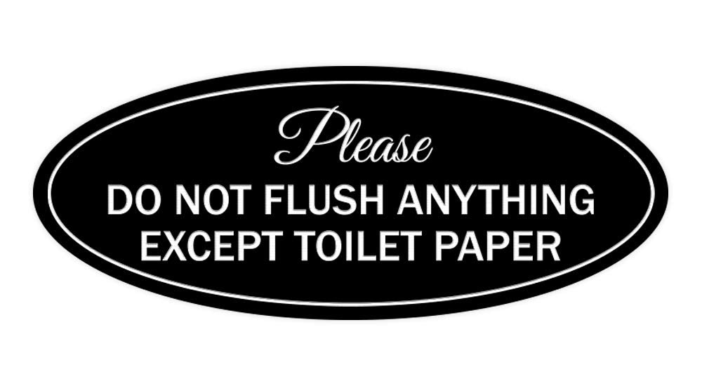 Signs Bylita Oval Please Do Not Flush Anything Except Toilet Paper Sign (Black) - Small