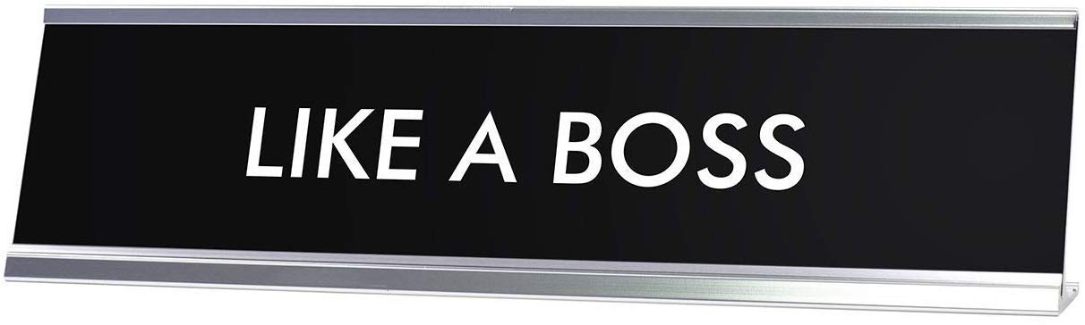 Signs Bylita Like A Boss Novelty Desk Sign