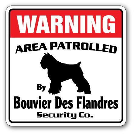 Bouvier Des Flandres Security Sign Area Patrolled Dog Pet Guard Walker Vet Gift
