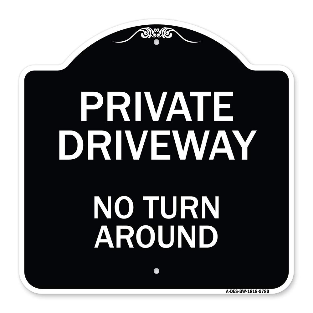 Signmission Designer Series Sign - Private Driveway, No Turn Around | Black & White 18' X 18' Heavy-Gauge Aluminum Architectur