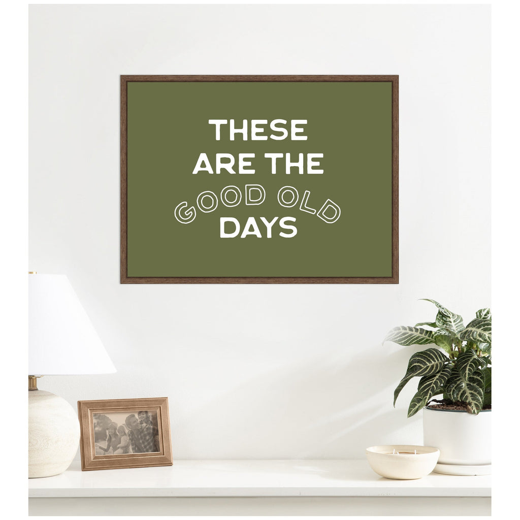 These Are the Good Old Days Retro Poster, Stamped Lettering Sage Green Wall Art Dopamine Decor by Lucky Guava Framed Canvas Wall Art Print