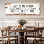 Be Wise and Set Your Heart on The Right Path - Proverbs 23:19 Faith Sign II