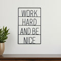 17 X 26 Black Work Hard and Be Nice Metal Wall Decor