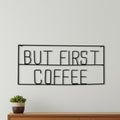 But First Coffee Sign 26 X 13 Black But First Coffee Metal Wall Decor