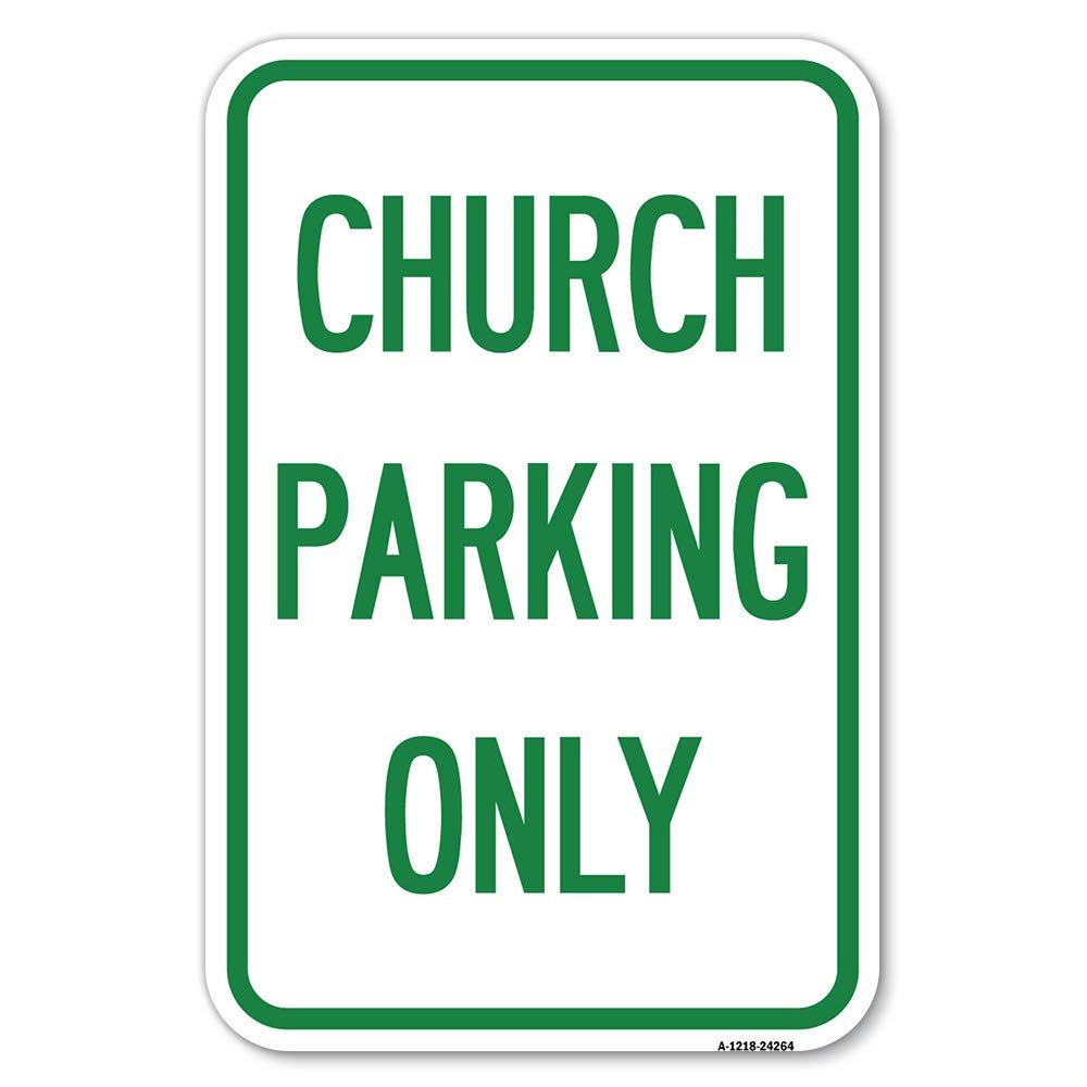 Church Parking Only | 12' X 18' Heavy-Gauge Aluminum Rust Proof Parking Sign | Protect Your Business & Municipality | Made In